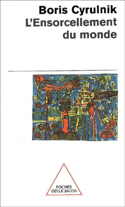 Livrenpoche : L'ensorcellement du monde - Boris Cyrulnik - Livre