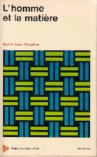 L'homme et la matière - André Leroi-Gourhan - Livre