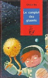 Le complot des Gluants - Olivier Ka - Livre