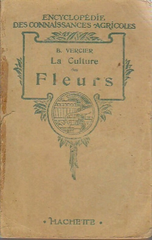Livrenpoche : La culture des fleurs - B. Vercier - Livre