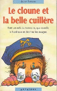 Livrenpoche : Le cloune et la belle cuillère - Anne Sibran - Livre