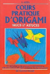 Livrenpoche : Cours pratique d'origami : trucs et astuces - Emmanuel Azzita - Livre