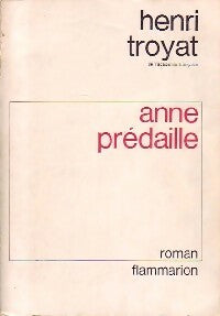 Anne Prédaille - Henri Troyat -  Flammarion GF - Livre