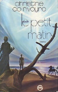 Livrenpoche : Le petit matin - Christine De Rivoyre - Livre