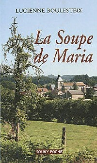La soupe de Maria - Lucienne Boulesteix -  Souny poche - Livre