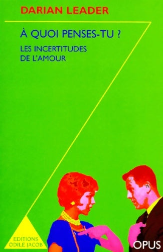 Livrenpoche : A quoi penses-tu ? Les incertitudes de l'amour - Darian Leader - Livre