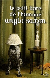 Le petit livre de l'humour anglo-saxon - Arnaud Hofmarcher -  Le sens de l'humour - Livre