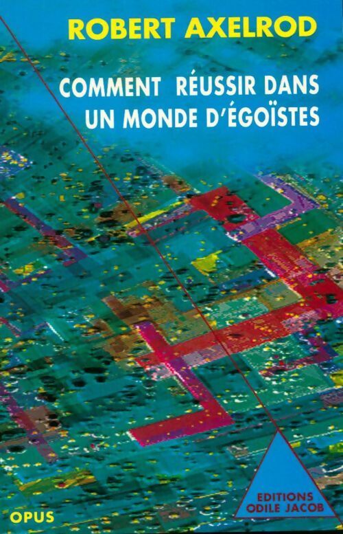 Livrenpoche : Comment réussir dans un monde d'égoïstes - Robert Axelrod - Livre