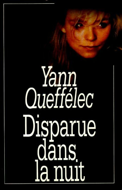 Disparue dans la nuit - Yann Queffélec -  France Loisirs GF - Livre
