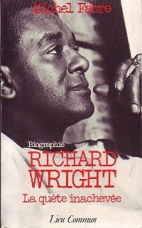 Livrenpoche : Richard Wright. La quête inachevée - Michel Fabre - Livre