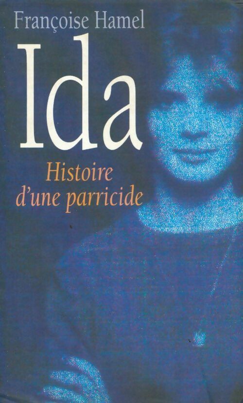 Livrenpoche : Ida, histoire d'un parricide - Françoise Hamel - Livre