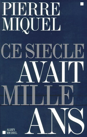 Livrenpoche : Ce siècle avait mille ans - Pierre Miquel - Livre