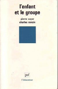 Livrenpoche : L'enfant et le groupe - Pierre Vayer, Charles Roncin - Livre