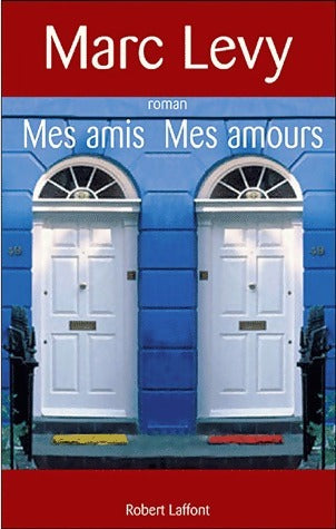 Livrenpoche : Mes amis, mes amours - Marc Lévy - Livre