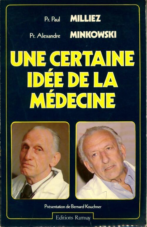 Une certaine idée de la Médecine - Alexandre Minkowski ; Pr Alexandre Minkowski - Pr Paul Milliez -  Ramsay GF - Livre