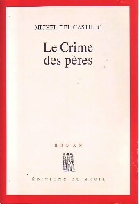 Livrenpoche : Le crime des pères - Michel Del Castillo - Livre