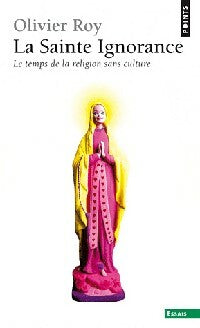 Livrenpoche : La Sainte Ignorance - Olivier Roy - Livre