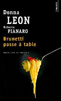 Livrenpoche : Brunetti passe à table - Donna Leon, Roberto Pianaro - Livre