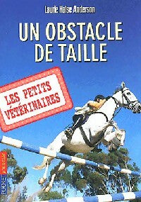 Livrenpoche : Les petits vétérinaires Tome IX : Un obstacle de taille - Laurie Halse Anderson - Livre