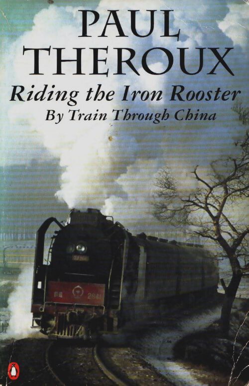 Livrenpoche : Riding the iron rooster - Paul Theroux - Livre