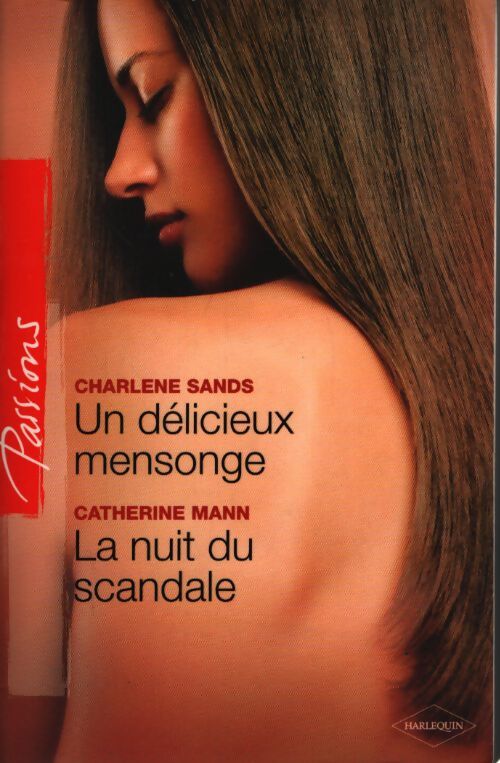 Un délicieux mensonge / La nuit du scandale - Charlene Sands, Catherine Mann - Livre