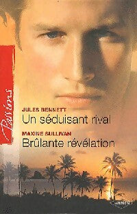 Livrenpoche : Un séduisant rival / Brûlante révélation - Maxine Sullivan, Jules Bennett - Livre