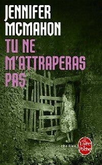 Livrenpoche : Tu ne m'attraperas pas - Jennifer McMahon - Livre