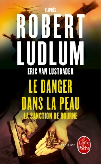 Livrenpoche : Le danger dans la peau - Robert Ludlum, Eric Van Lustbader - Livre
