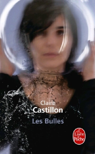 Livrenpoche : Les bulles - Claire Castillon - Livre