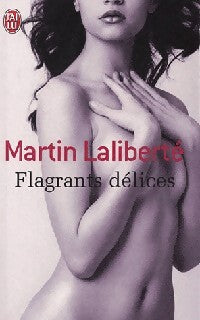 Flagrants délices - Martin Laliberté - Livre