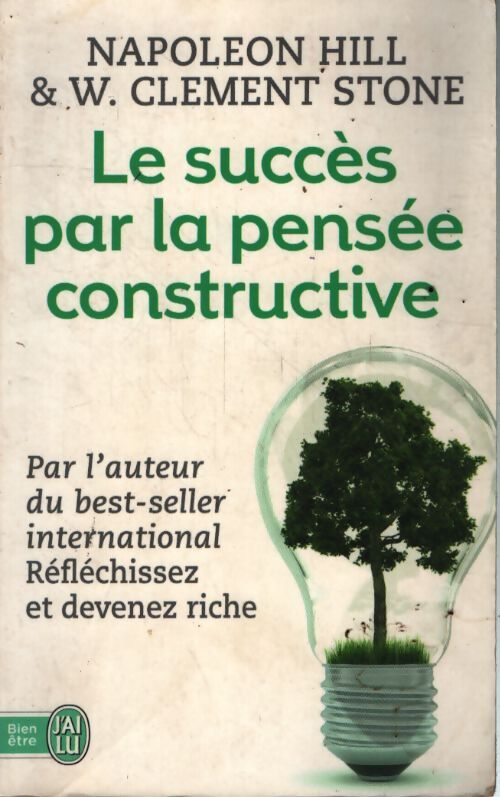 Le succès par la pensée constructive - Napoleon Hill - Livre