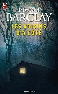 Livrenpoche : Les voisins d'à côté - Linwood Barclay - Livre