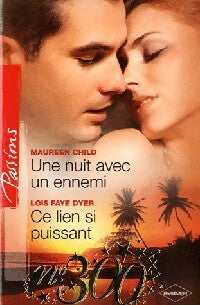 Livrenpoche : Une nuit avec un ennemi / Ce lien si puissant - Lois Faye Dyer, Maureen Child - Livre