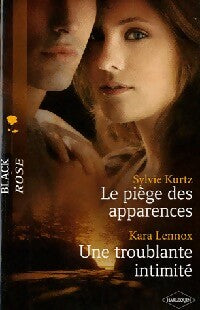 Livrenpoche : Le piège des apparences / Une troublante intimité - Kara Lennox, Sylvie Kurtz - Livre