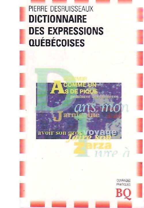 Livrenpoche : Dictionnaire des expressions Québécoises - Pierre Desruisseaux - Livre