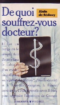 Livrenpoche : De quoi souffrez-vous docteur ? - Alain De Sédouy - Livre