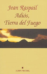 Livrenpoche : Adios, Tierra del Fuego - Jean Raspail - Livre