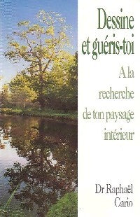 Livrenpoche : Dessine et guéris-toi - Raphaël Cario - Livre