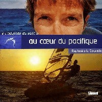 Livrenpoche : L'odyssée du vent. Au coeur du Pacifique - Raphaëla Le Gouvello - Livre