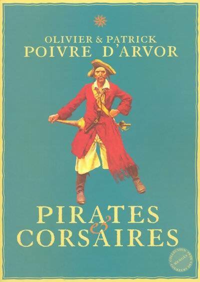 Livrenpoche : Pirates & corsaires - Patrick Poivre d'Arvor, Olivier Poivre d'Arvor - Livre