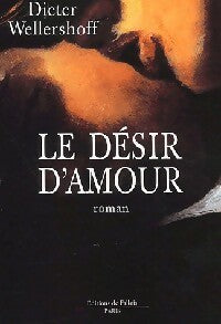 Livrenpoche : Le désir d'amour - Dieter Wellershoff - Livre