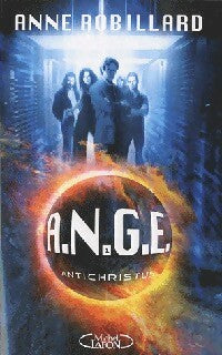 Livrenpoche : A.N.G.E. Tome I : Antichristus - Anne Robillard - Livre