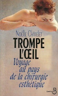 Trompe l'oeil - Noëlle Châtelet -  Belfond GF - Livre