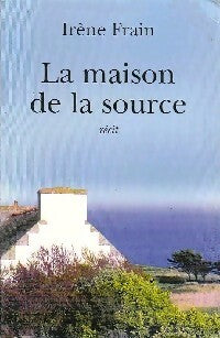 La maison de la source - Irène Frain -  Le Grand Livre du Mois GF - Livre