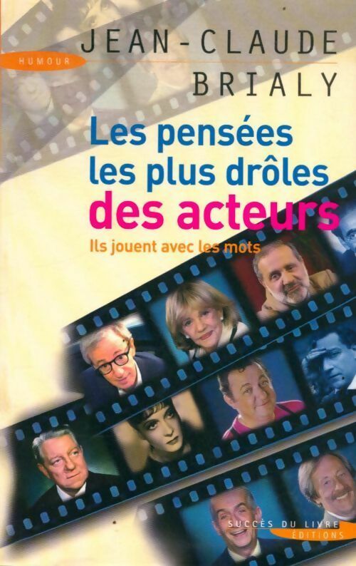 Les pensées les plus drôles des acteurs - Jean-Claude Brialy -  Succès du livre - Livre