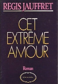 Livrenpoche : Cet extrême amour - Régis Jauffret - Livre