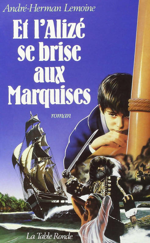 Livrenpoche : Et l'Alizé se brise aux Marquises - André H. Lemoine - Livre
