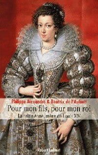 Livrenpoche : Pour mon fils, pour mon roi - Philippe Alexandre, Béatrice De L'Aulnoit - Livre