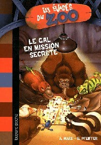Livrenpoche : Les évadés du zoo Tome VII : Le GAL en mission secrète - André Marx, Boris Pfeffer - Livre