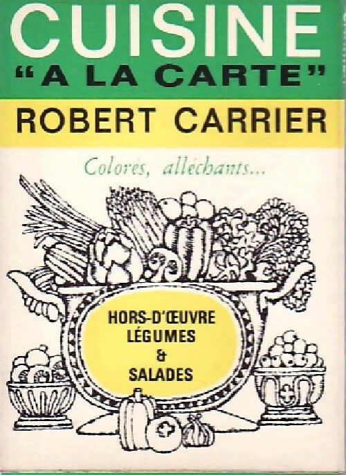 Hors-d'oeuvre légumes et salades (20 cartes) - Robert Carrier -  Cuisine "A la carte" - Livre